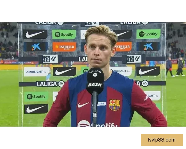 193场超越科曼 德容升至巴萨队史荷兰球员西甲出场位列第二